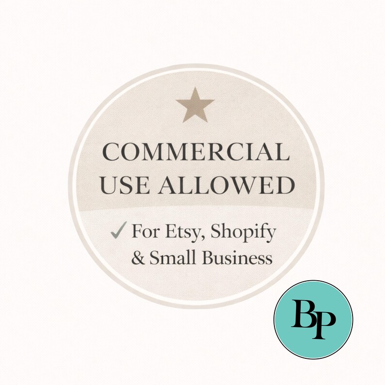 May include: A circular beige badge featuring a brown star icon and the text COMMERCIAL USE ALLOWED, followed by a checkmark and the text For Etsy, Shopify & Small Business. A small turquoise circle with the black letters Bp is in the corner.
