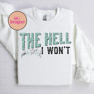 The Hell I Won't Western Design PNG (Digital Download) Free Mockup Included Original Designer of Viral Design Country and Western image 3