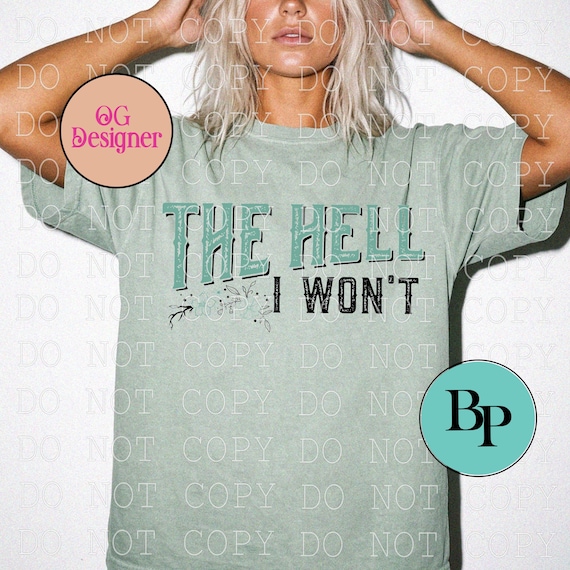 The Hell I Won't Western Design PNG (Digital Download) Free Mockup Included Original Designer of Viral Design Country and Western