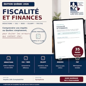 May include: A digital guide titled Fiscalité et Finances Édition Québec 2026, featuring tax information on deductions, CELI, REER, CELIAPP, and TPS/TVQ. The document is 35 pages long, available as a PDF, and published by Impôts 24h Comptabilité and Synaptizia.