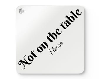Not on the Table Lustiger Untersetzer MinimalistischesPassives Aggressives Untersetzer Deadpan Geschenk für Haus oder Büro