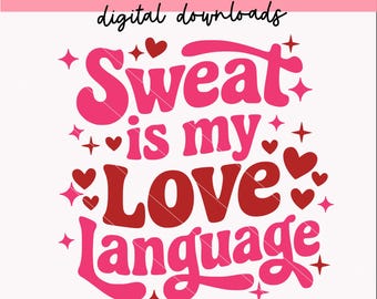 Il sudore è il mio linguaggio dell'amore svg / Citazioni di San Valentino in palestra svg / Download digitali