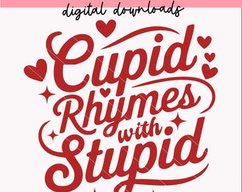 Citazioni divertenti per San Valentino in formato svg / Cupido fa rima con svg / Download digitali