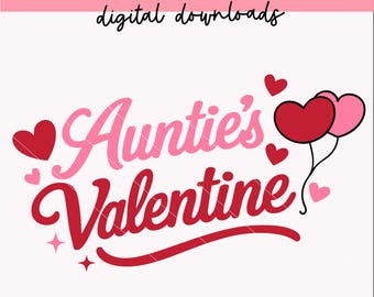 Auntie's Valentine svg | Kid's Valentine's Day Cut File | Digital Downloads | Onesie svg | PNG