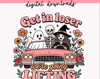 Get In Loser We're Going Lifting svg png | Halloween Gym Tshirt Designs