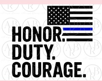 Honor Duty Courage svg | Law Enforcement svg | Back the Blue svg | Police svg | Police Officers svg | Support the Police svg