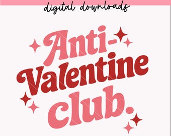 Anti Valentine Club svg | Anti Valentine's Day Quotes svg | Digital Downloads | Cricut svg
