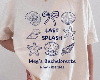 Last Splash Bachelorette Shirts, Beach Bach Tshirt, Custom Coastal Bachelorette Shirt, Fisherman Aesthetic Bridal Party Comfort Colors Tees