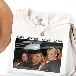 Make America Great Again Shirt 90&#39;S Trendy Shirt Iconic Celebrity Tee Britney Spears Lindsey Lohan Paris Shirt Hilton Tee Y2k Mean Girls