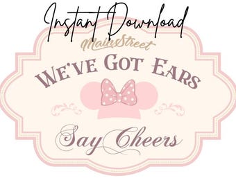 We've Got Ears Say Cheers Sign, Mainstreet Party, Mickey Birthday, Minnie Baby Shower, Disneyland Party Decoration, Digital file Fun Party