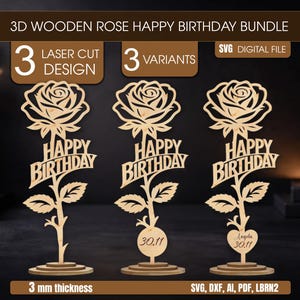 May include: A 3D wooden rose Happy Birthday bundle. The design features three laser-cut rose designs with the words "Happy Birthday". The bundle includes three variants and is 3 mm thick. The digital file is available in SVG, DXF, AI, PDF, and LBRN2 formats.