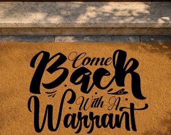 Come Back With A Warrant Doormat, Funny Welcome Mat, Sarcastic Doormat, Introvert Humor, Housewarming Gift Witty Home Decor, Funny Quote Mat