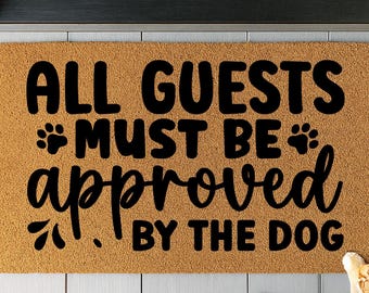 All Guests Must Be Approved By The Dog Doormat, Funny Dog Welcome Mat, Paw Print Entry Mat, Pet Lover Gift, Dog Mom Gift, Animal Lover Mat