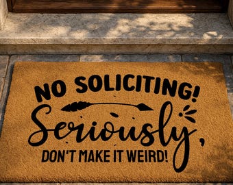 No Soliciting Mat, Funny Front Doormat, Dont Make It Weird, No Sales Mat, Humorous Entry Decor, Front Door Sign, Housewarming Gift
