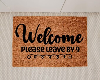 Welcome Please Leave By 9 Mat, Welcome Mat Humor, Introvert Entryway, Housewarming Gift, Sarcastic Mat, Introvert Humor, Home Humor