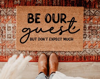 Be Our Guest Door Mat, But Dont Expect Much Doormat, Rustic Entryway Home Decor, Housewarming Gift, New Home Present, Guest Welcome Mat