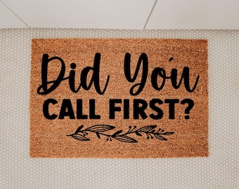 Funny Door Mat, Did You Call First Quote, Welcome Mat Humor, Sarcastic Entryway Decor Gift, Housewarming Gift, Introvert Gift, Funny Quote