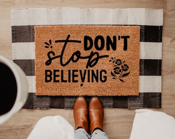 Motivational Doormat, Don’t Stop Believing, Welcome Mat Quote, Positive Entryway Decor, Housewarming Gift, Positive Quote, Uplifting Gift