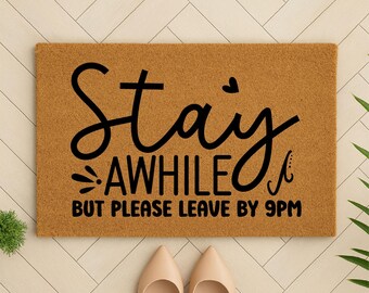 Stay Awhile But Please Leave By 9pm Door Mat, Funny Doormat, Introvert Entryway, Sarcastic Mat, Home Humor, Housewarming Gift, Funny Quote