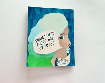 Sometimes There Are Stories - accordion folded pop up art zine