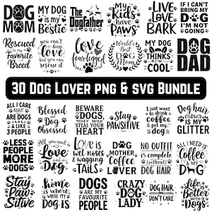 May include: A collection of 30 dog-themed PNG and SVG designs. The designs feature phrases like "Dog Mom," "Dog Dad," and "Love is a four-legged word," along with paw prints and dog-related graphics. The designs are in black and white.