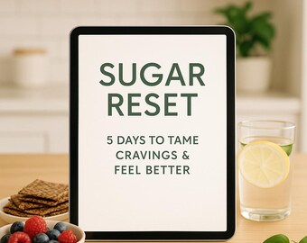 Sugar Reset – 5-Day Guide to Tame Cravings, Rewire Taste Buds & Feel Better