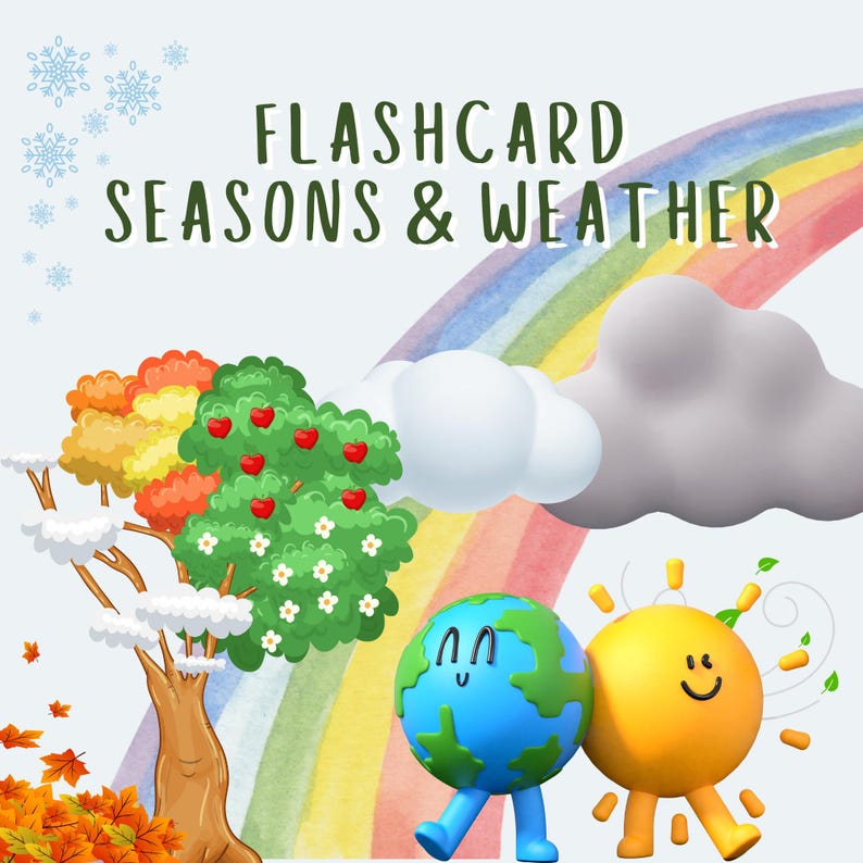 May include: A colorful illustration for educational flashcards. The image features a rainbow, clouds, and cartoon representations of the Earth and Sun. The text "FLASHCARD SEASONS & WEATHER" is displayed at the top, with trees representing different seasons.