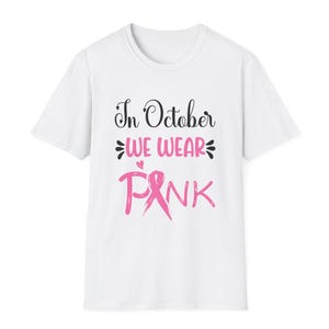 October Wear Pink T-Shirt: Breast Cancer Awareness Ribbon, Unisex Cotton Tee