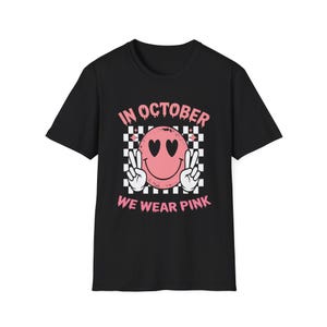 In October We Wear Pink T-Shirt: Breast Cancer Awareness Unisex Tee