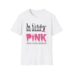 October We Wear Pink T-Shirt: Breast Cancer Awareness Supporter Tee