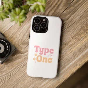 Type One Phone Case, Cute Tough Case for Type 1 Diabetes Awareness, Gift for Diabetics, Essential for Everyday Life, TheLowSupplyCo