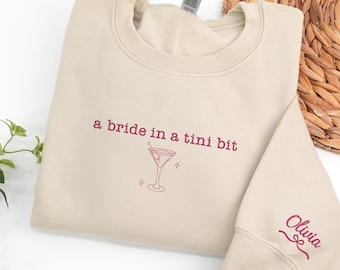 Embroidered Bride Sweatshirt – Tini Bit Martini, Bridal Shower Gift