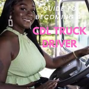 Quick & Easy Guide to Becoming a CDL Truck Driver