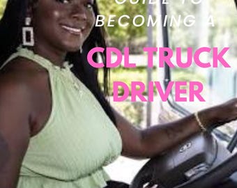Become a CDL Truck Driver  Guide | Fast & Easy CDL License Steps | Beginner-Friendly E-Book | Instant Download