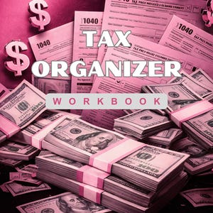 Könnte beinhalten: Ein rosa-farbenes Bild mit Stapeln von 100-Dollar-Scheinen, Steuerformularen und Dollarzeichen-Dekorationen. Die Worte "TAX ORGANIZER WORKBOOK" sind deutlich zu sehen. Das Gesamtthema deutet auf Finanzorganisation und Steuererklärung hin.