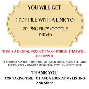 May include: A digital product announcement with text on a tan background. The text states, "YOU WILL GET 1 PDF FILE WITH A LINK TO: 20 PNG FILES (GOOGLE DRIVE)." Additional text clarifies that it is a digital product.