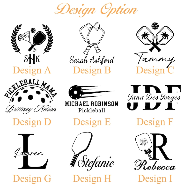May include: A collection of pickleball-themed design options in black and white. Designs include pickleball paddles, balls, and text such as names and initials. The text "Design Option" is at the top.