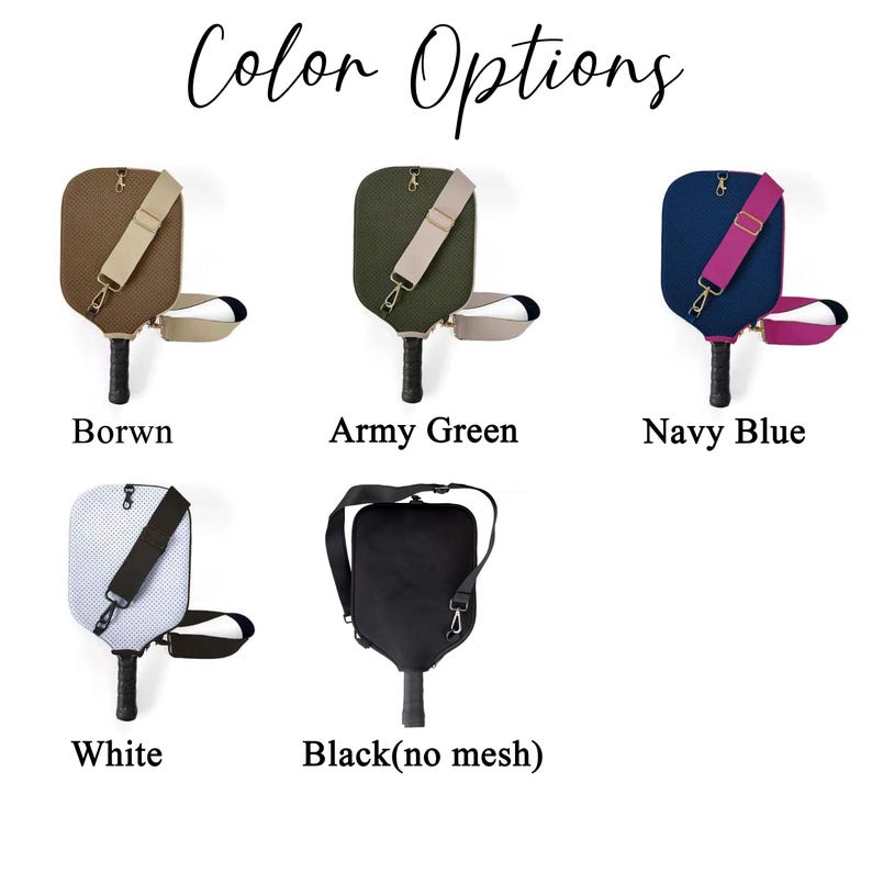 May include: Image showcasing pickleball paddles in various colors: brown, army green, navy blue, white, and black. Each paddle has a matching shoulder strap and a black handle. The text "Color Options" is at the top.