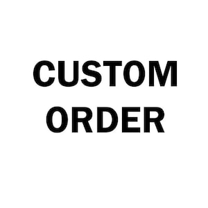 May include: A white graphic with the text CUSTOM ORDER written in bold black capital letters. The text is centered and occupies the majority of the frame, featuring a clean sans-serif typeface against a plain, solid white background.