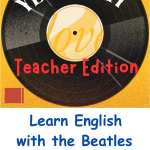Puede incluir: Póster con un diseño de disco de vinilo negro, con las palabras "Yesterday Love Teacher Edition". El póster tiene un fondo amarillo e incluye el texto "Learn English with the Beatles" con siluetas de los Beatles.