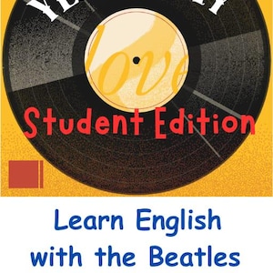 Puede incluir: Póster con un diseño de disco de vinilo negro, con las palabras "Yesterday Love Student Edition" en blanco y rojo. El texto "Learn English with the Beatles" está debajo, con siluetas de los Beatles.