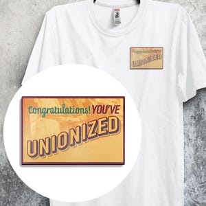 You&#39;ve Unionized T-Shirt - Dropout, Game Changer