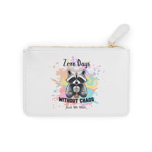 Zero Days Without Chaos Mini Clutch Bag | Raccoon, Coffee, Colorful Splash