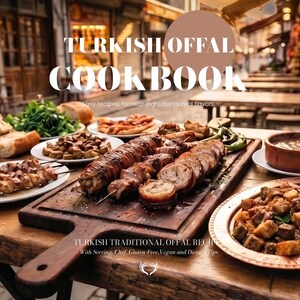 Op de afbeelding: Een houten tafel toont diverse Turkse slachtafvalgerechten, waaronder gegrilde spiesjes en gevulde darmen. De afbeelding is een kookboekcover met de titel "TURKISH OFFAL COOKBOOK" en de tekst "Easy recipes, familiar ingredients, real flavors."