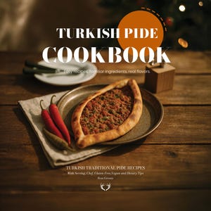 Turkish Pide CookBook: Traditional Turkish Pide & Pizza Recipes