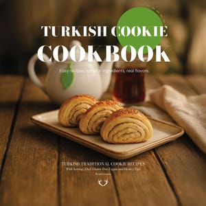 Turkish Cookies CookBook: Traditional Turkish Cookie Recipes