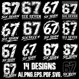 May include: A collection of fourteen graphic designs featuring the number 67 and the text SIX SEVEN in various distressed, grunge, and athletic styles. The white typography and numbers are set against a solid black background, showcasing diverse textures, borders, and artistic treatments for each individual design.