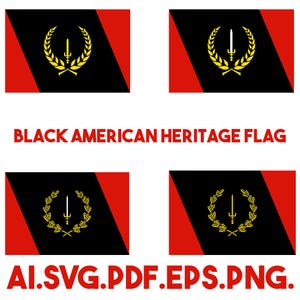 Puede incluir: Cuatro banderas del patrimonio afroamericano con un campo negro, una esquina roja y un emblema dorado con una espada y una corona de laurel. El texto "BLACK AMERICAN HERITAGE FLAG" se muestra encima de las banderas, y "AI.SVG.PDF.EPS.PNG" debajo.