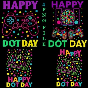 May include: A black graphic design featuring the words "HAPPY DOT DAY" in purple, green, and yellow. The design includes a video game controller and console, along with colorful dot patterns.