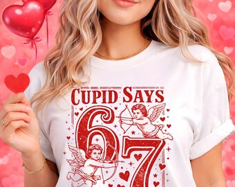 Cupid Says 67 Valentine Shirt Design Vintage  PNG, Retro Valentine Graphic, Six Seven